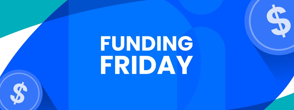 Funding Friday...